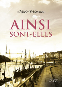 Ainsi sont-elles - Bridonneau Nicole