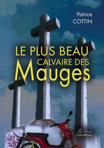 Le plus beau calvaire des Mauges - Cottin Patrice