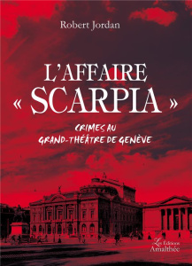 L'affaire "Scarpia" - Jordan Robert