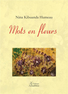 Mots en fleurs - Kibuanda Humeau nina