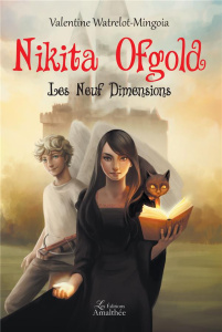 Nikita Ofgold Tome 3 : Les neuf dimensions - Watrelot-Mingoia Valentine