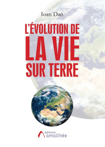 L'évolution de la vie sur terre - Dan Ioan
