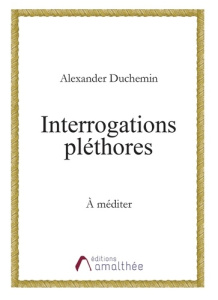 Interrogations pléthores - Duchemin Alexander