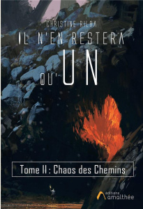 Il n'en restera qu'un. Tome 2, Chaos des chemins - Rilba Christine