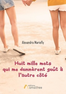Huit mille mots qui me donnèrent goût à l'autre côté - Mariefly Alexandra