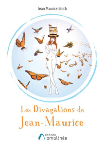 Les divagations de Jean-Maurice - Maurice Jean
