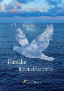 Paradis incandescents - Fiévet Michel