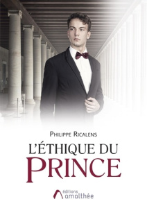 L'éthique du prince - Ricalens Philippe