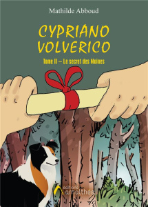 Cypriano Volverico. Tome 2, Le Secret des Moines - Abboud Mathilde