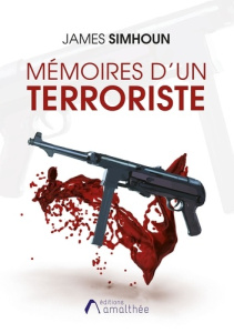 Mémoires d'un terroriste - Simhoun James