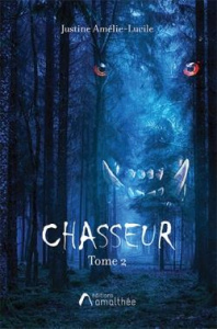 Chasseur. Tome 2 - Malabry Justine