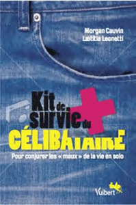 Kit de survie du célibataire - Cauvin Morgan ; Leonetti Laetitia