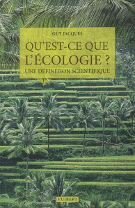 Qu'est ce que l'écologie ? Une définition scientifique - Jacques Guy