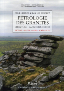 Pétrologie des granites. Structure, cadre écologique - Bouchez Jean-Luc ; Nédélec Anne