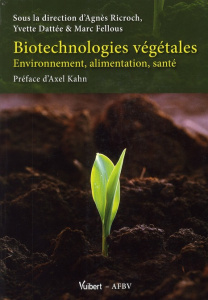 Biotechnologies végétales. Environnement, alimentation, santé - Ricroch Agnès ; Dattée Yvette ; Fellous Marc ; Kah