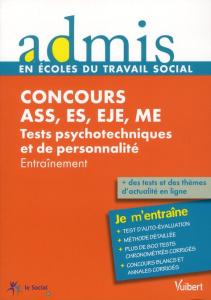 Concours ASS, ES, EJE, ME Tests psychotechniques et de personnalité. Entraînement - Benoist Ghyslaine ; Deschamps Sonia