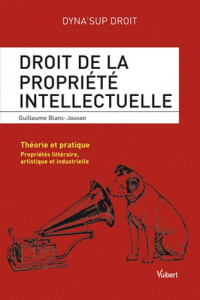 Droit de la propriété intellectuelle - Blanc-Jouvan Guillaume