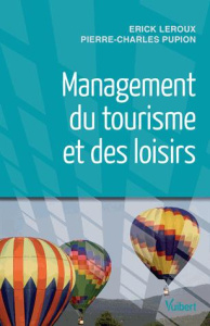 Management du tourisme et des loisirs - Leroux Erick ; Pupion Pierre-Charles ; Vicériat Pa