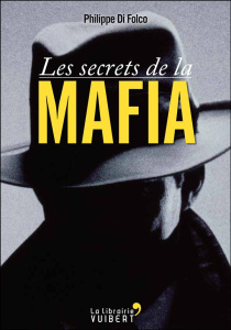 Les secrets de la mafia - Di Folco Philippe