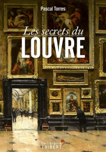 Les secrets du Louvre - Torres Pascal