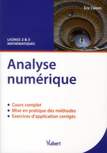 Analyse numérique. Cours & exercices corrigés. Licence 2 & 3 Mathématiques - Canon Eric