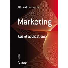 Marketing. Cas et applications - Lemoine Gérard