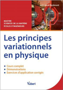 Les principes variationnels en physique. Cours, démonstrations & exercices corrigés - Basdevant Jean-Louis
