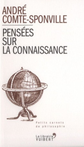 Pensées sur la connaissance - Comte-Sponville André