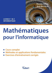 Mathématiques pour l'informatique. Cours et exercices corrigés - Belhaj Skander ; Ben Aïssa Anis