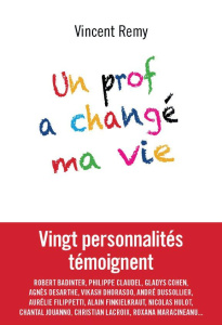 Un prof a changé ma vie - Remy Vincent ; Pennac Daniel