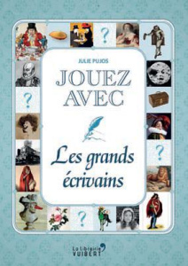 Jouez avec les grands écrivains - Pujos Julie
