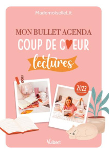 Mon bullet agenda coup de coeur lectures. Edition 2022 - MADEMOISELLELIT