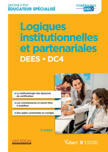 Politiques sociales et dynamiques partenariales - DEES - DC4. Diplôme d'Etat d'Educateur spécialisé, - Dubéchot Patrick ; Rolland Marie