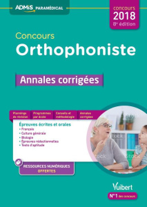 Concours orthophoniste. Annales corrigées, Edition 2018 - Dumas Dominique ; Camoin Julie ; Delabrière Marc ;