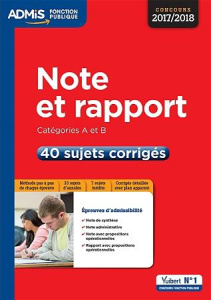 Note et rapport - Concours catégories A et B. 40 sujets corrigés, Edition 2017-2018 - Geninasca Fabienne