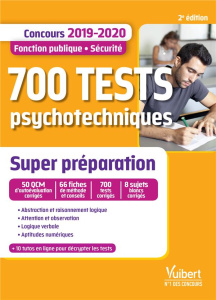 700 tests psychotechniques. Concours Fonction publique / Sécurité, Edition 2019-2020 - Bourgine Franck ; Mikolajczyk Fabienne