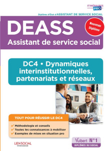 DEASS Assistant de service social. DC4 - Dynamiques interinstitutionnelles, partenariats et réseaux - Molina Yvette ; Ferrand Sarah ; Rolland Marie