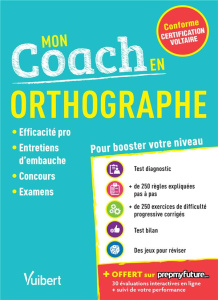 Mon coach en Orthographe. Efficacité pro, Entretiens d'embauche, Concours, examens - Dumas Dominique