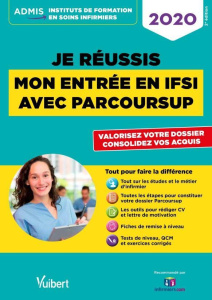 Je réussis mon entrée en IFSI avec Parcoursup. Pour intégrer une école d'infirmier, Edition 2020 - Drevet Sébastien ; Gauthier Marion ; Gueguen Mandi