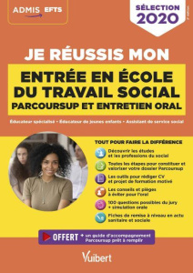 Je réussis mon entrée en école du travail social Parcoursup et entretien oral. Educateur spécialisé, - Gauthier Marion ; Gueguen Mandi