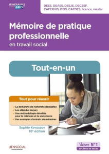 Mémoire de pratique professionnelle en travail social. Tout-en-un, 10e édition - Kevassay Sophie