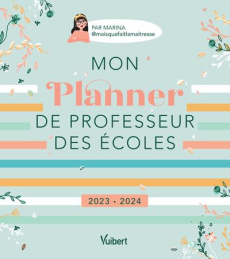Mon planner de professeur des écoles. Edition 2023-2024 - MARINA (MAISQUEFAITL