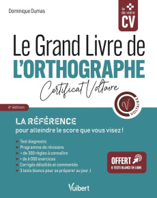 Le Grand Livre de l'orthographe. Certificat Voltaire, 6e édition - Dumas Dominique
