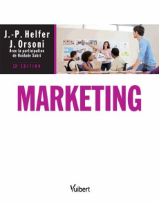 Marketing. 13e édition - Helfer Jean-Pierre ; Orsoni Jacques ; Sabri Ouidad
