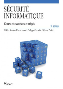 Sécurité informatique. Cours et exercices corrigés, 3e édition - Avoine Gildas ; Junod Pascal ; Oechslin Philippe ;