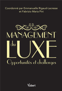 Management du luxe. Opportunités et challenges - Rigaud Emmanuelle ; Pini Fabrizio Maria