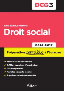 Droit social DCG 3. Préparation complète à l'épreuve, Edition 2016-2017 - Bataille Laure ; Politis Irène