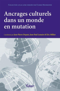 Ancrages culturels dans un monde en mutation - Dupuis Jean-Pierre ; Lemaire Jean-Paul ; Milliot E