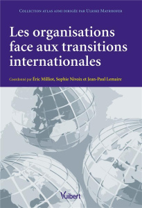 Les organisations face aux transitions internationales - Milliot Eric ; Nivoix Sophie ; Lemaire Jean-Paul