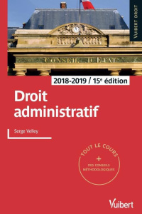 Droit administratif. Edition 2018-2019 - Velley Serge
